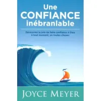 UNE CONFIANCE INEBRANLABLE