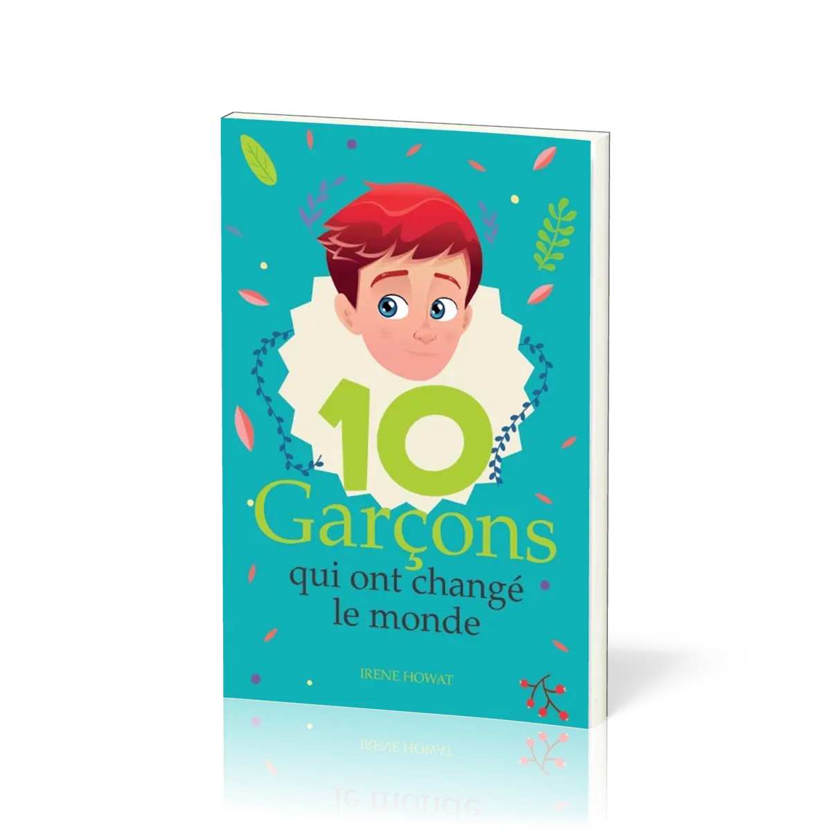 10 GARCONS QUI ONT CHANGE LE MONDE 10-12 ANS