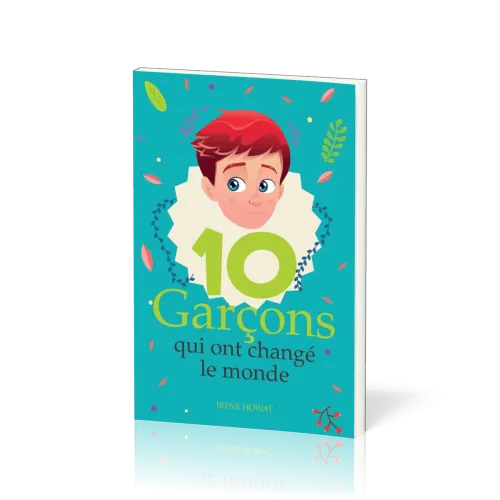 10 GARCONS QUI ONT CHANGE LE MONDE 10-12 ANS