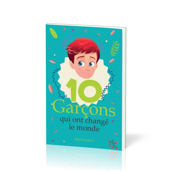 10 GARCONS QUI ONT CHANGE LE MONDE 10-12 ANS