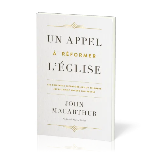 UN APPEL A REFORMER L'EGLISE - LES EXIGENCES INTEMPORELLES DU SEIGNEUR JESUS-CHRIST ENVERS SON PEUPL