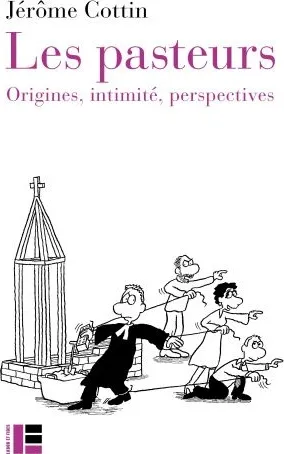 PASTEURS (LES) - ORIGINES INTIMITE PERSPECTIVES