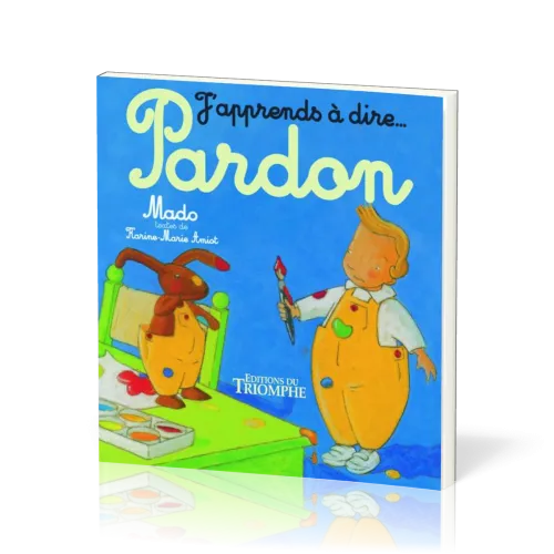 J'APPRENDS A DIRE.....PARDON