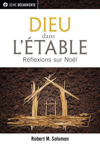 DIEU DANS L'ETABLE - REFLEXIONS SUR NOEL