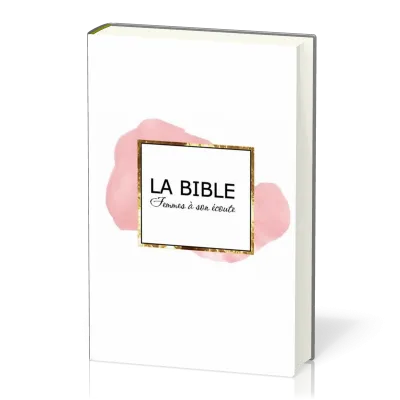 BIBLE SEGOND 1910 FEMMES A SON ECOUTE RIGIDE ROSE ET OR
