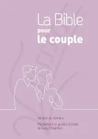 BIBLE POUR LE COUPLE SEMEUR 2015 RIGIDE MAUVE - MEDITATIONS ET GUIDE DE GARY CHAPMAN