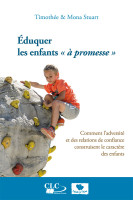 EDUQUER LES ENFANTS A PROMESSES - COMMENT L'ADVERSITE ET DES RELATIONS DE CONFIANCE CONSTRUISENT LE