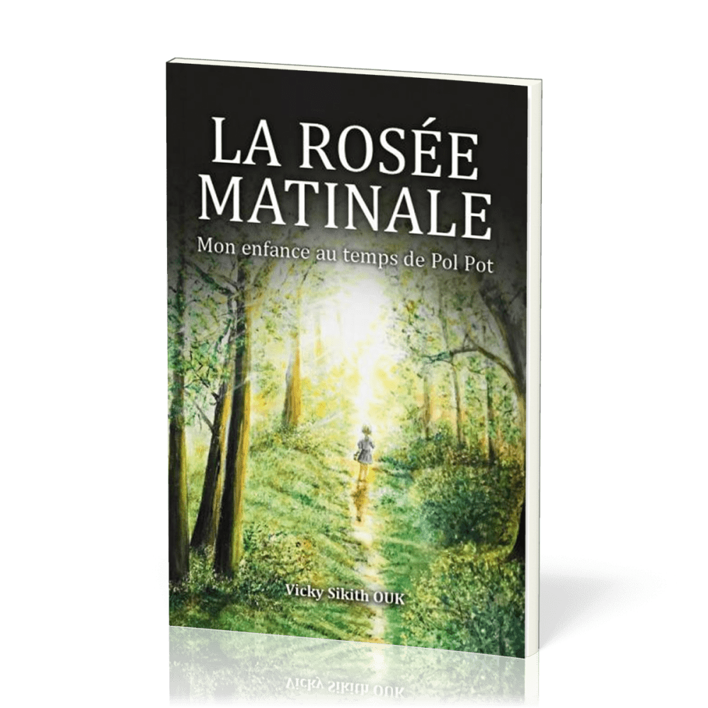 ROSEE MATINALE (LA) - MON ENFANCE AU TEMPS DE POL POT