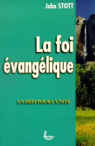 FOI EVANGELIQUE LLB (LA) - UN DEFI POUR L'UNITE