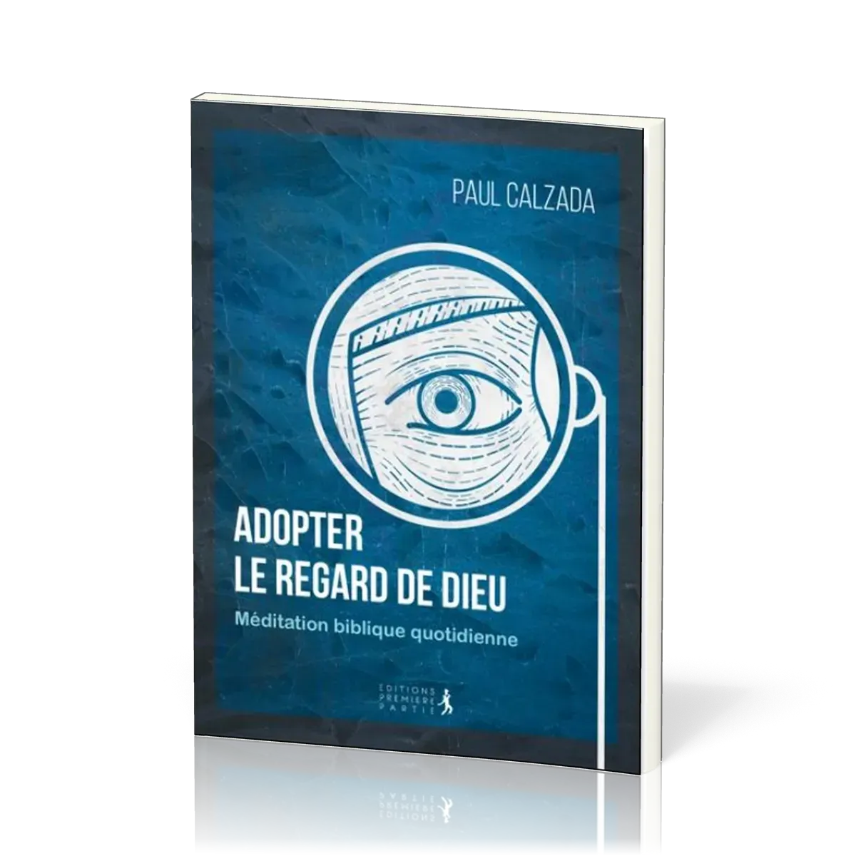 ADOPTER LE REGARD DE DIEU - MEDITATION BIBLIQUE QUOTIDIENNE