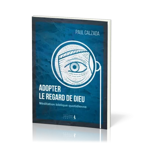 ADOPTER LE REGARD DE DIEU - MEDITATION BIBLIQUE QUOTIDIENNE