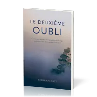 DEUXIEME OUBLI (LE) - COMMENT SE SOUVENIR DE LA PUISSANCE DE L'EVANGILE QUAND ON SOUFFRE DE LA MALAD