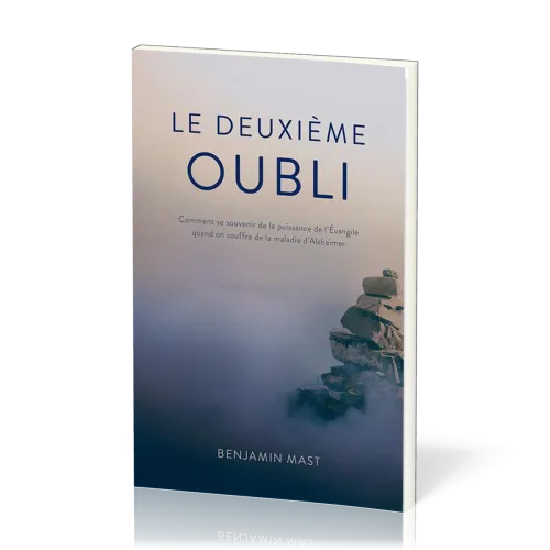 DEUXIEME OUBLI (LE) - COMMENT SE SOUVENIR DE LA PUISSANCE DE L'EVANGILE QUAND ON SOUFFRE DE LA MALAD