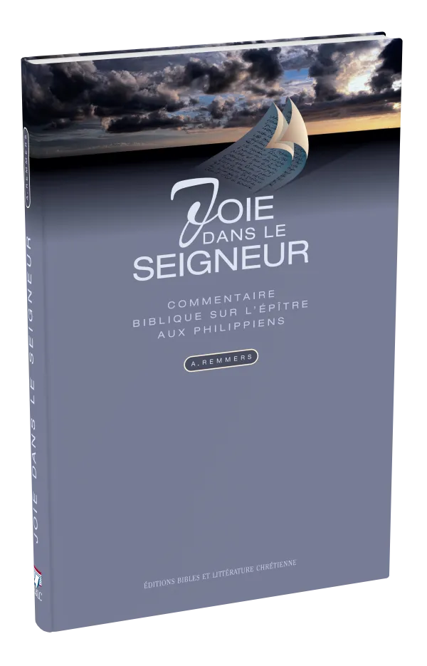 JOIE DANS LE SEIGNEUR - COMMENTAIRE BIBLIQUE SUR L'EPITRE AUX PHILIPPIENS