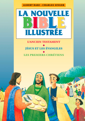 NOUVELLE BIBLE ILLUSTREE (LA) - L'ANCIEN TESTAMENT, JESUS ET LES EVANGILES, LES PREMIERS CHRETIENS