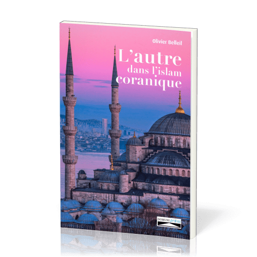 AUTRE DANS L'ISLAM CORANIQUE (L')