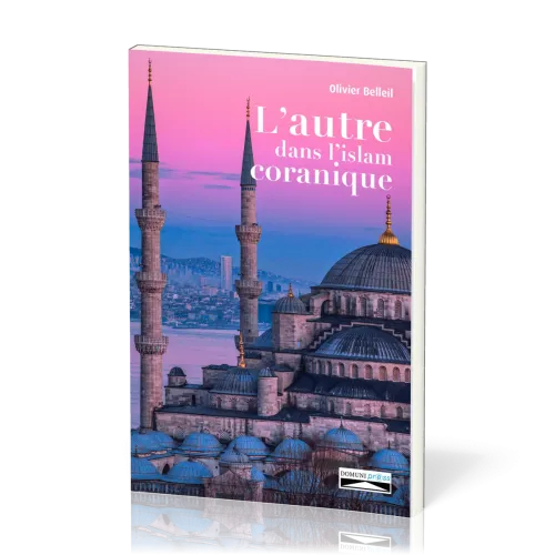 AUTRE DANS L'ISLAM CORANIQUE (L')