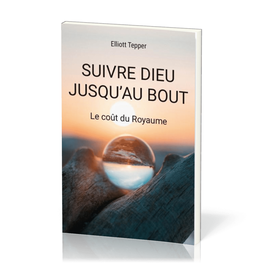 SUIVRE DIEU JUSQU'AU BOUT