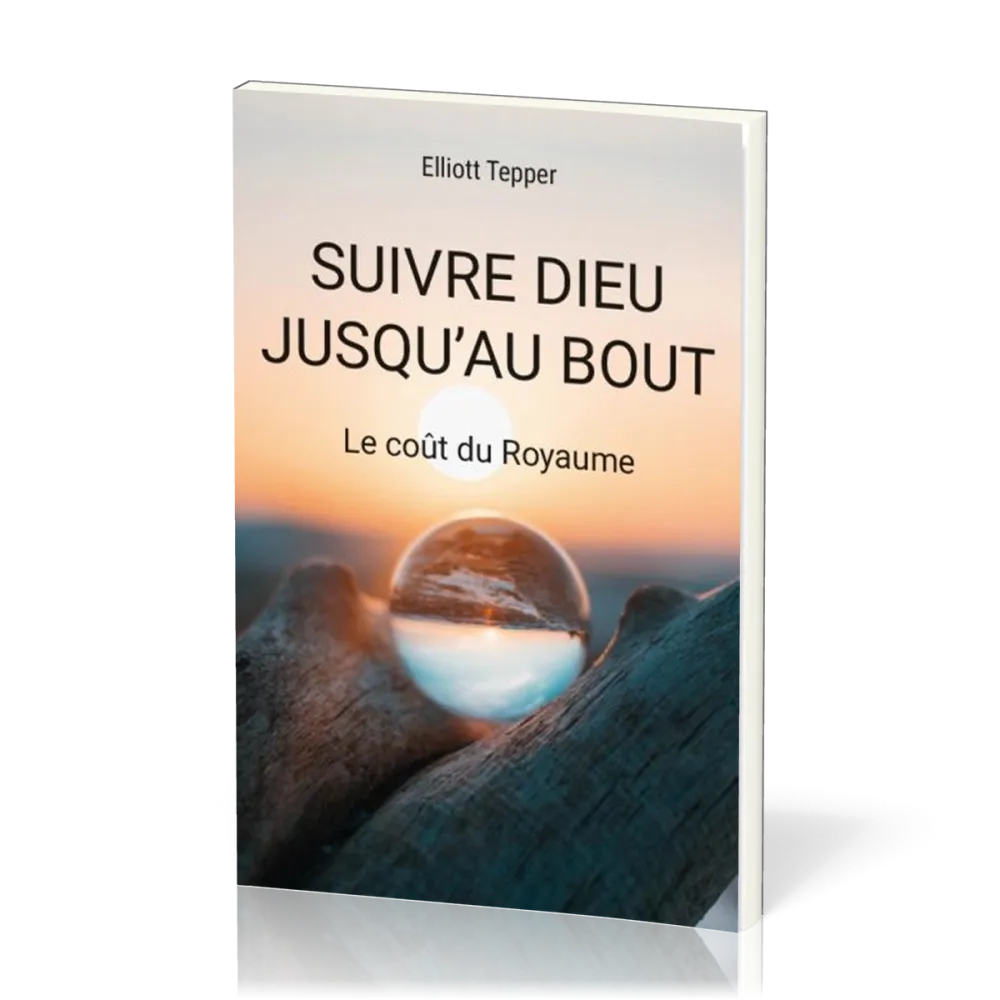 SUIVRE DIEU JUSQU'AU BOUT