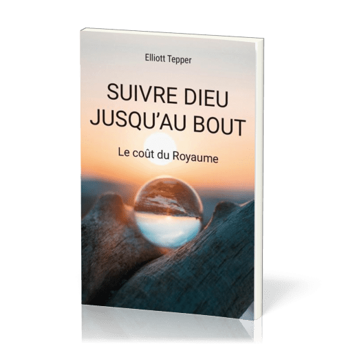 SUIVRE DIEU JUSQU'AU BOUT