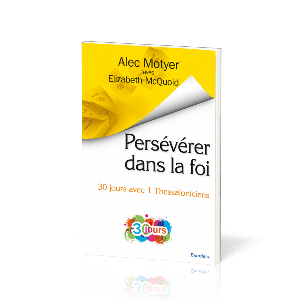 PERSEVEREZ DANS LA FOI - 30 JOURS AVEC 1 THESS