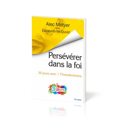 PERSEVEREZ DANS LA FOI - 30 JOURS AVEC 1 THESS