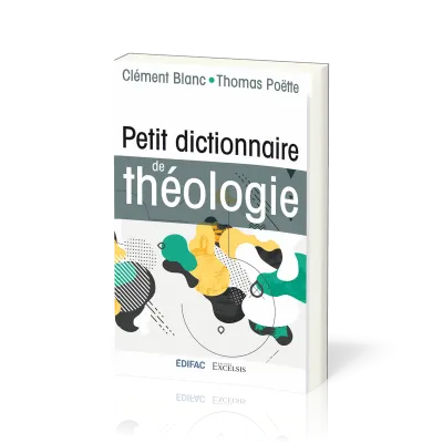 PETIT DICTIONNAIRE DE THEOLOGIE
