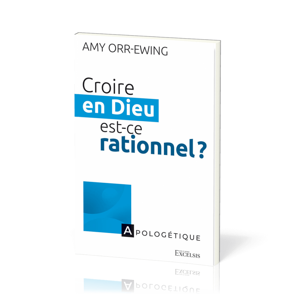 CROIRE EN DIEU EST-CE RATIONNEL