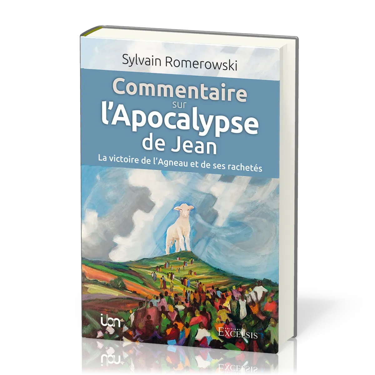 COMMENTAIRE SUR L'APOCALYPSE DE JEAN - LA VICTOIRE DE L'AGNEAU ET DE SES RACHETES