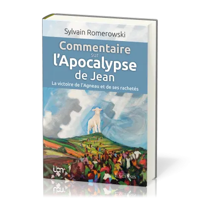 COMMENTAIRE SUR L'APOCALYPSE DE JEAN - LA VICTOIRE DE L'AGNEAU ET DE SES RACHETES