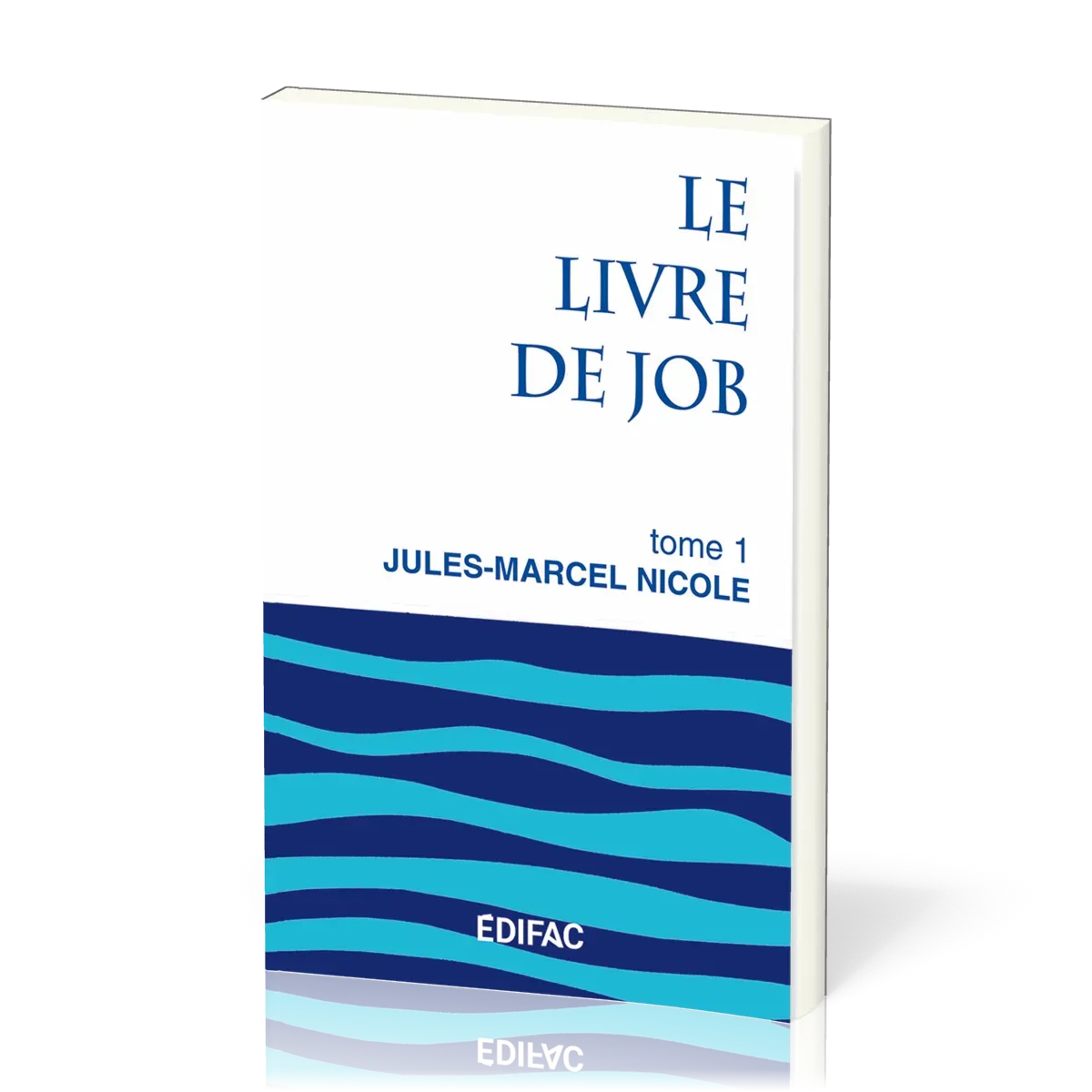 LIVRE DE JOB (LE) TOME 1