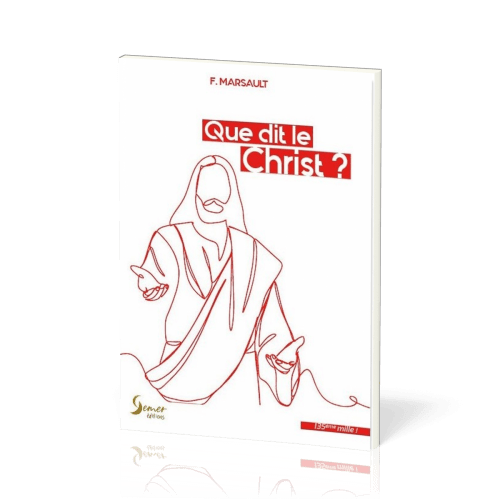 QUE DIT LE CHRIST ? - NOUVELLE EDITION