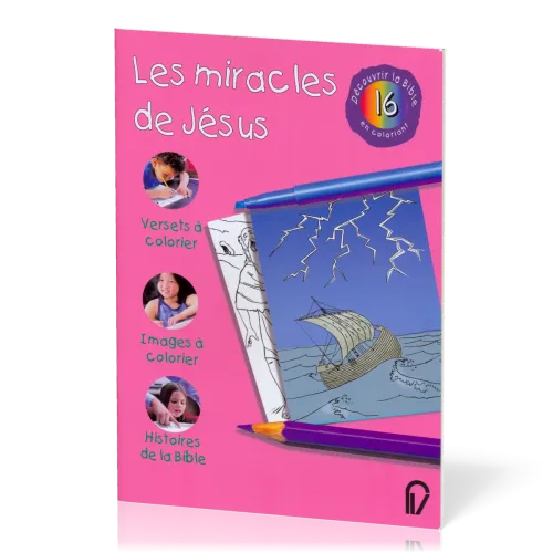 DECOUVRIR LA BIBLE EN COLORIANT VOL. 16 - MIRACLES DE JESUS (LES)