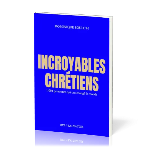 INCROYABLES CHRETIENS
