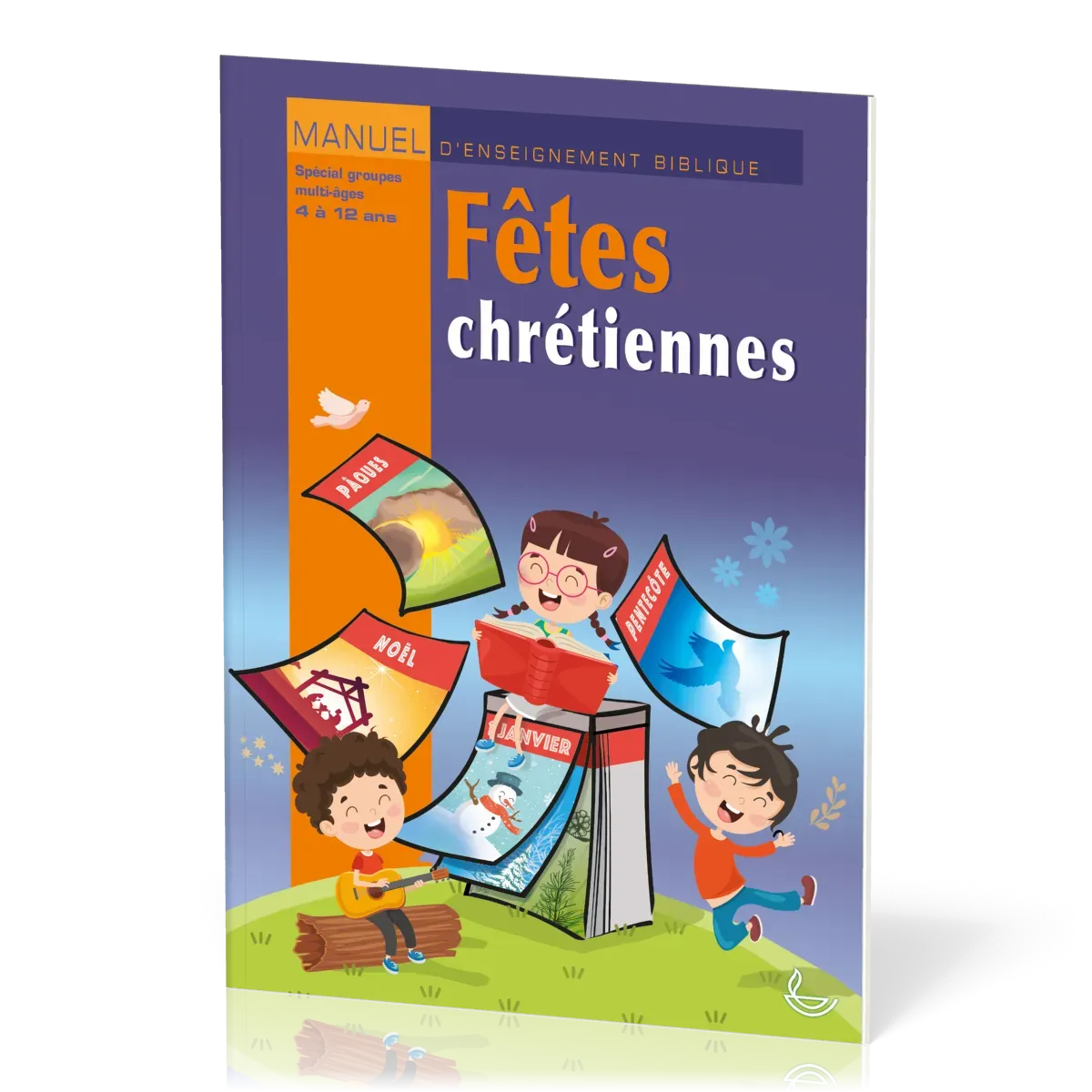 FETES CHRETIENNES - MANUEL D'ENSEIGNEMENT BIBLIQUE