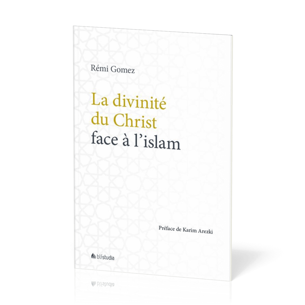 DIVINITE DU CHRIST FACE A L'ISLAM (LA)