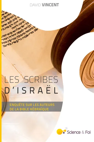 SCRIBES D'ISRAEL (LES) - ENQUETE SUR LES AUTEURS DE LA BIBLE HEBRAIQUE