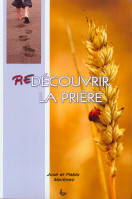 REDECOUVRIR LA PRIERE