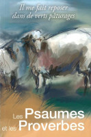 PSAUMES ET LES PROVERBES (LES) - IL ME FAIT REPOSER DANS DE VERTS PATURAGES