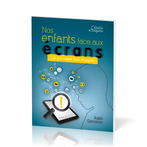 NOS ENFANTS FACE AUX ECRANS - LE POUVOIR DES IMAGES