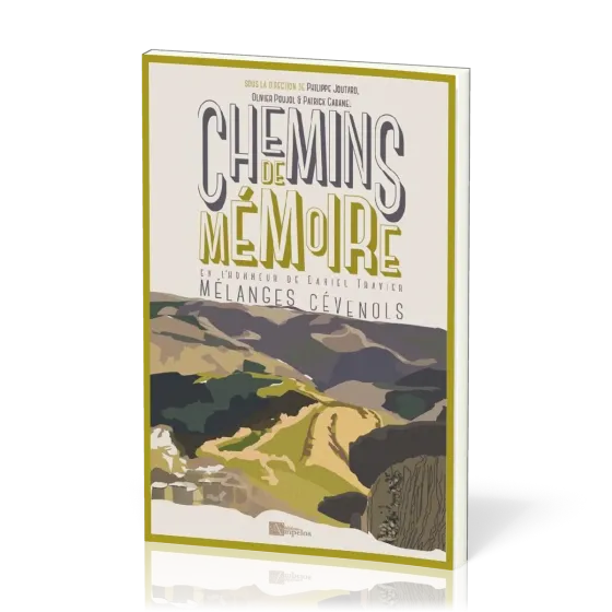 CHEMINS DE MEMOIRE - MELANGES CEVENOLS EN L'HONNEUR DE DANIEL TRAVIER