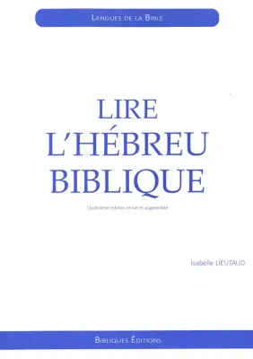 LIRE L'HEBREU BIBLIQUE 4EME EDITION