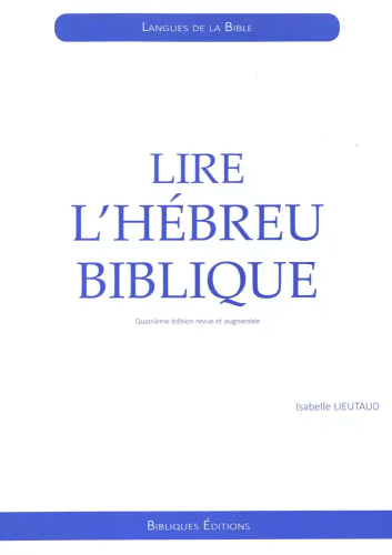 LIRE L'HEBREU BIBLIQUE 4EME EDITION