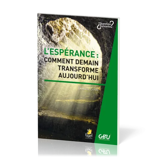 ESPERANCE (L) : COMMENT DEMAIN TRANSFORME AUJOURD'HUI