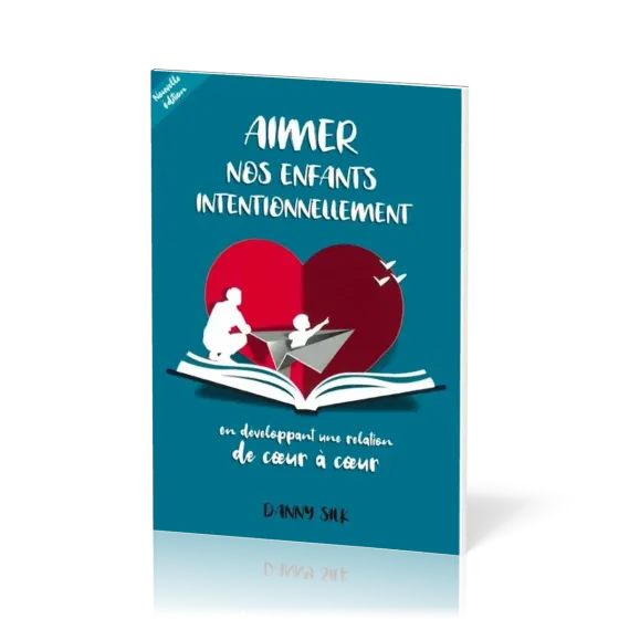 AIMER NOS ENFANTS INTENTIONNELLEMENT NVELLE EDITION