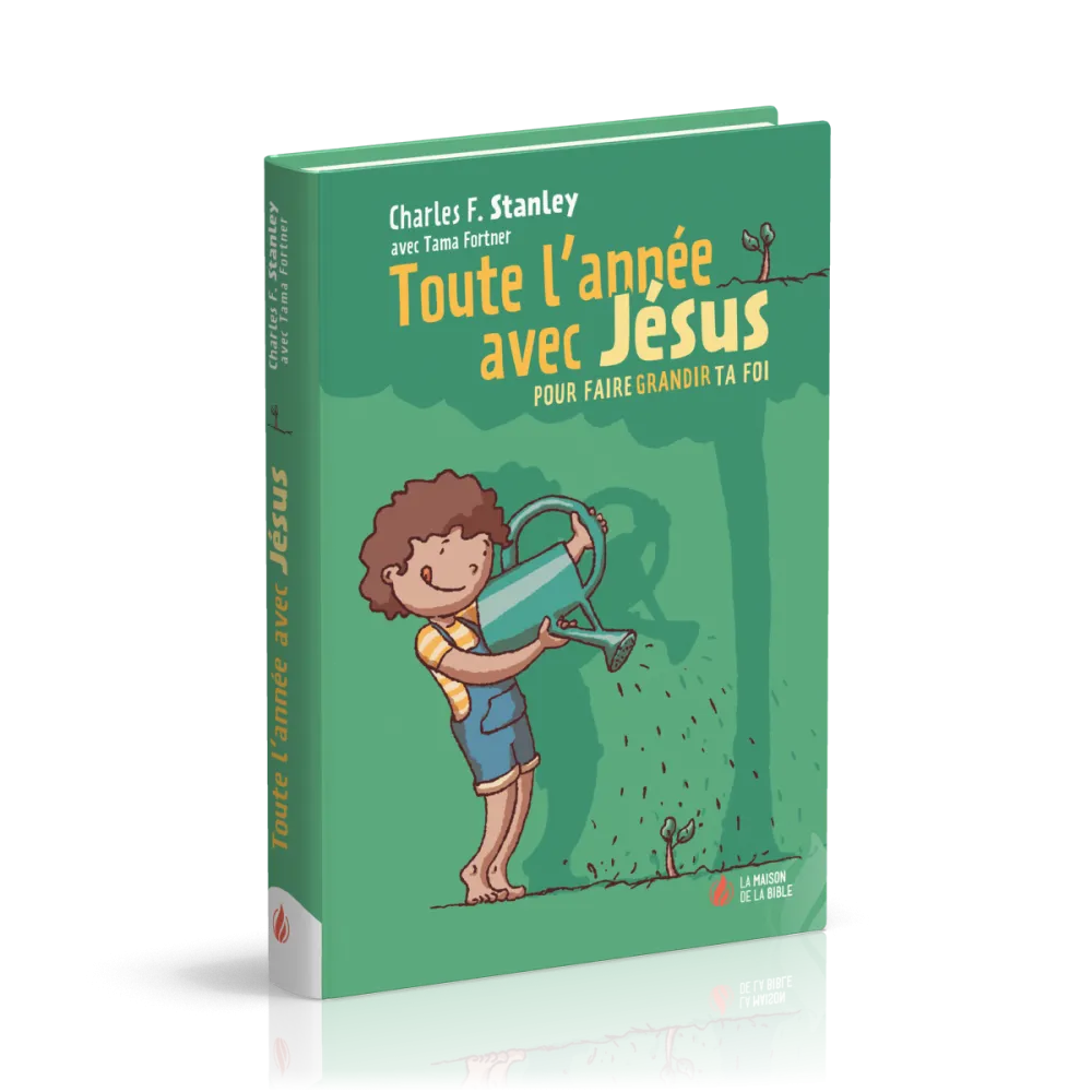 TOUTE L'ANNEE AVEC JESUS - POUR FAIRE GRANDIR TA FOI
