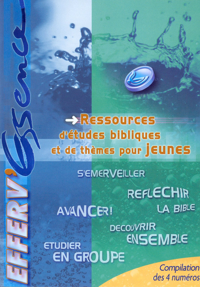 EFFERV'ESCENCE - RESSOURCES D'ETUDES BIBLIQUES ET DE THEMES POUR JEUNES