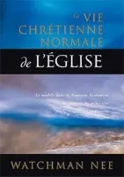 VIE CHRETIENNE NORMALE DE L'EGLISE (LA)