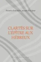 CLARTES SUR L'EPITRE AUX HEBREUX