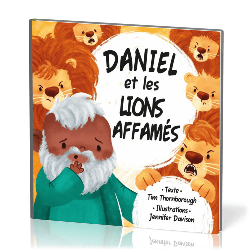 DANIEL ET LES LIONS AFFAMES 4-6 ANS